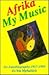 Afrika My Music by Es'kia Mphahlele