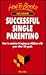 Successful Single Parenting: How to combine bringing up children with your other life goals