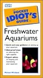The Pocket Idiot's Guide to Freshwater Aquariums