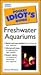 The Pocket Idiot's Guide to Freshwater Aquariums