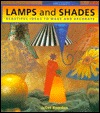 Lamps and Shades: Beautiful Ideas to Make and Decorate (Hardcover)