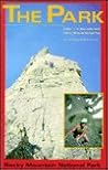 The Park: A Guide to the Crags & High Peaks of Rocky Mountain National Park