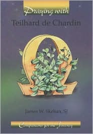 Praying With Teilhard De Chardin (Companions for the Journey)