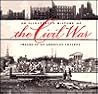 An Illustrated History of the Civil War: Images of an American Tragedy An Illustrated History of the Civil War: Images of an American Tragedy