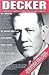 Decker: A Biography of Sheriff Bill Decker, Dallas County, Texas, 1898-1970