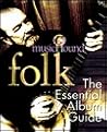 MusicHound Folk: The Essential Album Guide MusicHound Folk: The Essential Album Guide