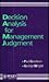 Decision Analysis for Management Judgment