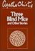 Three Blind Mice and Other Stories (Hercule Poirot, #30; Miss Marple, #2.2)