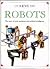 Robots: The Story of Tools, Machines and Artificial Intelligence (How Science Works)