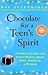 Chocolate for a Teen's Spirit by Kay Allenbaugh Chocolate for a Teen's Spirit by Kay Allenbaugh