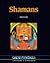 Shamans: Opposing Viewpoints (Great Mysteries)