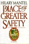 A Place of Greater Safety by Hilary Mantel A Place of Greater Safety by Hilary Mantel