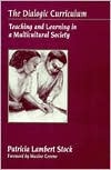 The Dialogic Curriculum: Teaching and Learning in a Multicultural Society (Paperback)