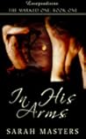 In His Arms (The Marked One, #1) In His Arms (The Marked One, #1)
