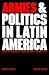 Armies and Politics in Lati...