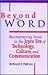 Beyond the Word: Reconstructing Sense in the Joyce Era of Technology, Culture, and Communication (THEORY/CULTURE)