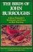The Birds of John Burroughs: A Great Naturalist's Meditations and Essays on Bird Watching