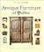Antique Furniture of Quebec...