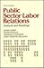 Public Sector Labor Relations: Analysis and Readings