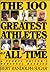 The 100 Greatest Athletes of All Time: A Sports Editor's Personal Ranking