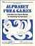 Alphabet Fun and Games: Activities and Game Sheets for Teaching the Alphabet (Makemaster Blackline Masters)
