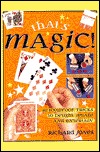 That's Magic!: 40 Foolproof Tricks to Delight, Amaze and Entertain (Hardcover)
