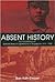 Absent History: The Untold ...