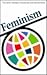 Feminism: Opposing Viewpoints (The Isms : Modern Doctrines and Movements)