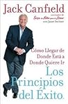 Los principios del Exito by Jack Canfield Los principios del Exito by Jack Canfield