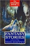 The Oxford Book of Fantasy Stories by Tom Shippey