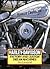 Harley-Davidson: Factory and Custom Dream Machines