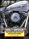 Harley-Davidson: Factory and Custom Dream Machines (Hardcover)