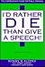 I'd Rather Die Than Give a Speech