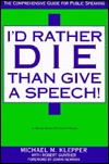 I'd Rather Die Than Give a Speech (Hardcover)