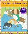 I've Got Chicken Pox by True Kelley I've Got Chicken Pox by True Kelley