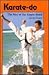 Karate-Do: The Way of the E...
