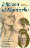 Jefferson at Monticello : Recollections of a Monticello Slave and of a Monticello Overseer (Paperback)
