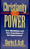 Christianity With Power: Your Worldview and Your Experience of the Supernatural