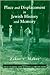Place and Displacement in Jewish History and Memory: Zakor v'Makor