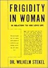 Frigidity in Woman in Relation to Her Love Life, 2 Vols by Wilhelm Stekel