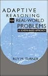 Adaptive Reasoning for Real-world Problems