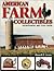 American Farm Collectibles:...
