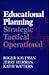 Educational Planning: Strategic, Tactical, and Operational