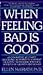 When Feeling Bad Is Good