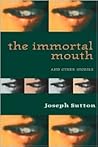 The Immortal Mouth and Other Stories