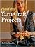Hand-dyed Yarn Craft Projects