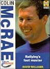 Colin McRae: Rallying's Fast Master (Heroes on Wheels Series) Colin McRae: Rallying's Fast Master (Heroes on Wheels Series)