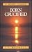 Born Crucified (Moody Class...