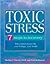 Toxic Stress: 7 Steps to Recovery