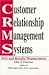 Customer Relationship Management Systems: Roi & Results Measurement